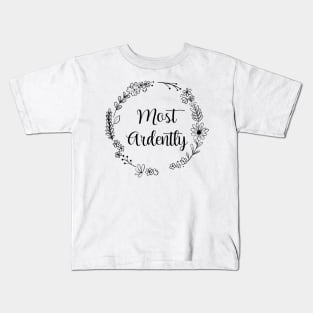 Most Ardently, Prejudice Quote Kids T-Shirt